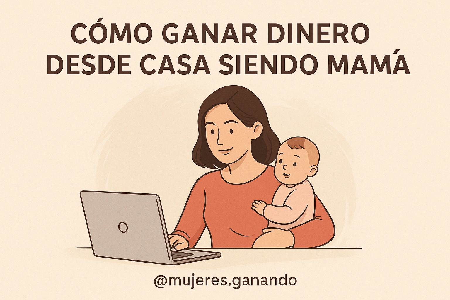 Cómo ganar dinero desde casa siendo mamá